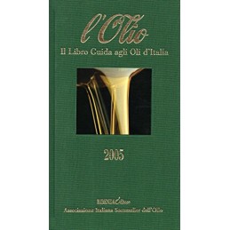 L'olio 2005. Il libro guida agli oli d'Italia