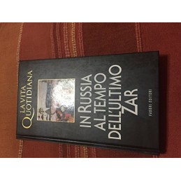IN RUSSIA AL TEMPO DELL'ULTIMO ZAR